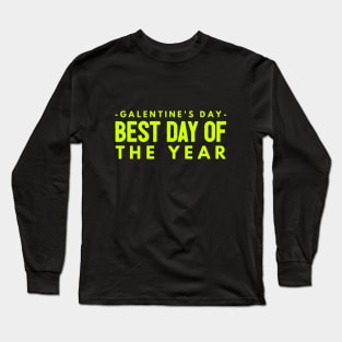 Galentines Day Best Day of the Year Long Sleeve T-Shirt